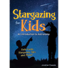 Stargazing for Kids: An Introduction to Astronomy - Paperback