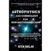 Astrophysics and Cosmology For Non-mathematicians - Paperback