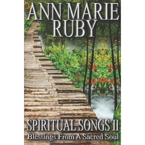 Spiritual Songs II: Blessings From A Sacred Soul - Paperback