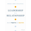 Leadership Is a Relationship: How to Put People First in the Digital World - Hardcover