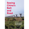 Seeing China's Belt and Road - Paperback