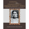 Looking into Our Grandparent's Immigrant Eyes: Photographic Images of Early Immigrant Families to Southeastern Wisconsin - Paperback