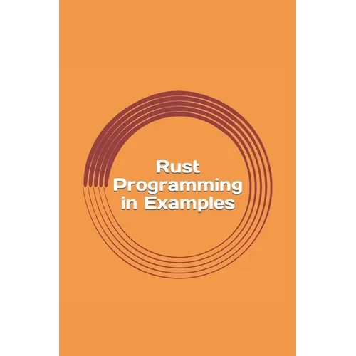 Rust Programming in Examples: Beginners Guide - Paperback