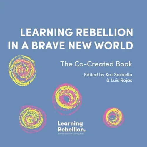 Learning Rebellion In a Brave New World - Paperback