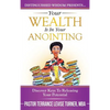Your Wealth Is In Your Anointing: Discover Keys To Releasing Your Potential - Hardcover