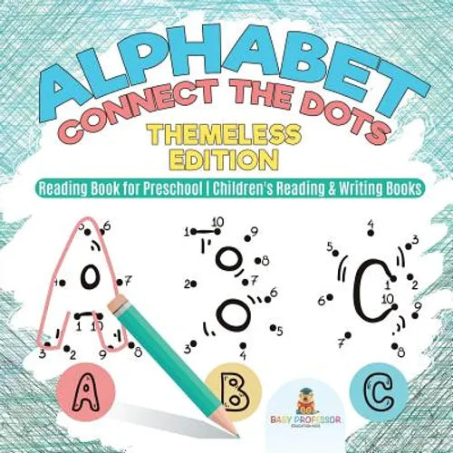 Alphabet Connect the Dots: Themeless Edition - Reading Book for Preschool Children's Reading & Writing Books - Paperback