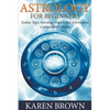 Astrology For Beginners: Zodiac Sign, Astrology Aspect and Astrological Compatibility Guide - Paperback