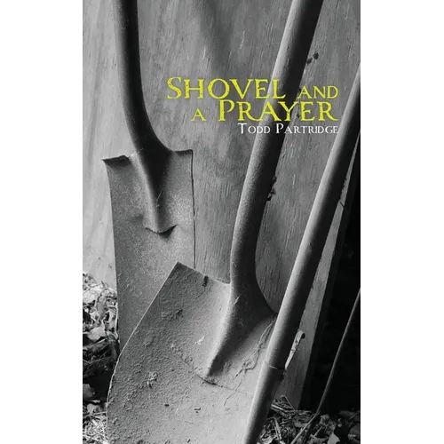 Shovel and a Prayer - Paperback