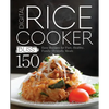 Digital Rice Cooker Bliss: 150 Easy Recipes for Fast, Healthy, Family-Friendly Meals - Paperback