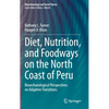 Diet, Nutrition, and Foodways on the North Coast of Peru: Bioarchaeological Perspectives on Adaptive Transitions - Hardcover