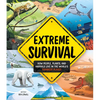 Extreme Survival: How People, Plants, and Animals Live in the World's Toughest Places - Hardcover