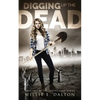 Digging Up the Dead - Paperback