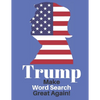 Trump Make Word Search Great Again: Love him or Not Enjoy This Political Word Find Anywhere - Paperback