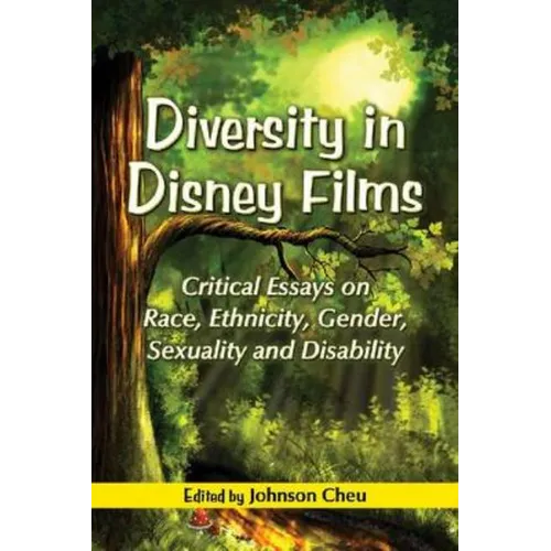 Diversity in Disney Films: Critical Essays on Race, Ethnicity, Gender, Sexuality and Disability - Paperback