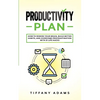 Productivity Plan: How To Rewire Your Brain, Build Better Habits, And Overcome Procrastination With 31 Life Hacks - Paperback