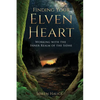 Finding Your Elvenheart: Working with the Inner Realm of the Sidhe - Paperback