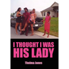 I Thought I Was His Lady - Hardcover