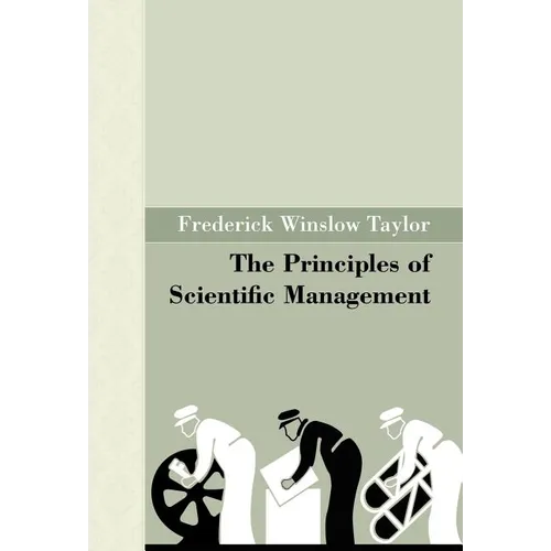 The Principles of Scientific Management - Hardcover
