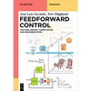 Feedforward Control: Analysis, Design, Tuning Rules, and Implementation - Paperback