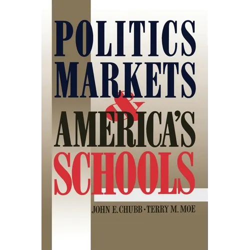 Politics, Markets, and America's Schools - Paperback