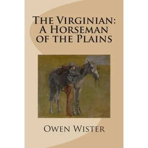 The Virginian: A Horseman of the Plains - Paperback
