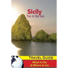Sicily Travel Guide: Fun in the Sun - What to Do & Where to Go - Paperback
