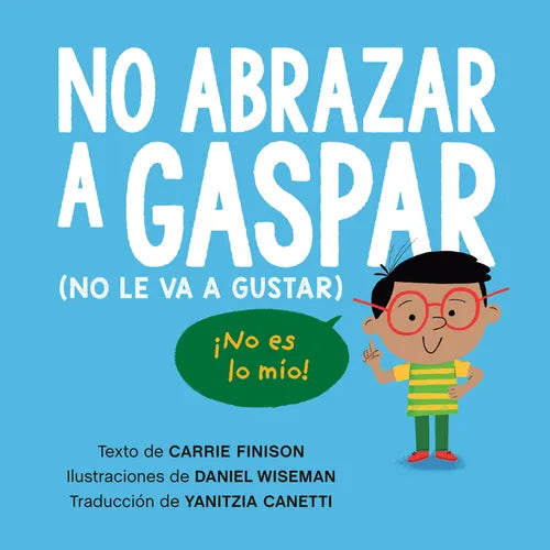 No Abrazar a Gaspar (No Le Va a Gustar) / Don't Hug Doug (He Doesn't Like It) Spanish Edition - Paperback
