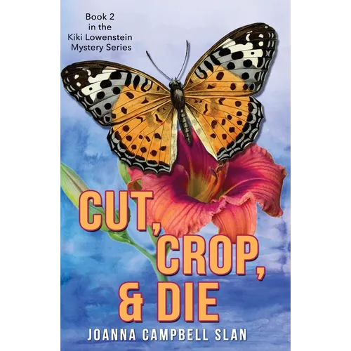 Cut, Crop & Die: Book #2 in the Kiki Lowenstein Mystery Series: Book #2 in the Kiki Lowenstein Mystery Series - Paperback