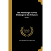 The Pittsburgh Survey; Findings in Six Volumes; Volume 3 - Paperback