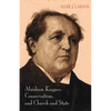 Abraham Kuyper, Conservatism, and Church and State - Hardcover