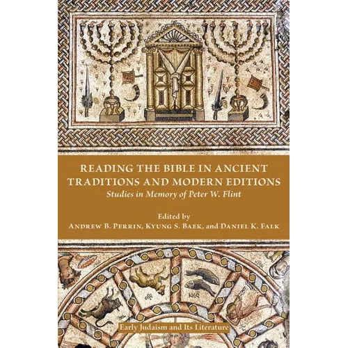 Reading the Bible in Ancient Traditions and Modern Editions: Studies in Memory of Peter W. Flint - Paperback