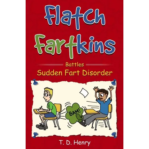 Flatch Fartkins Battles Sudden Fart Disorder - Paperback