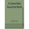 A Colored Man Round the World - Paperback