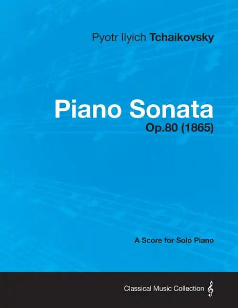 Piano Sonata - A Score for Solo Piano Op.80 (1865) - Paperback