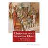 Christmas with Grandma Elsie. By: Martha Finley: (World's classic's) - Paperback