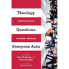 Theology Questions Everyone Asks: Christian Faith in Plain Language - Paperback