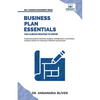 Business Plan Essentials You Always Wanted To Know: A Practical Guide to Writing Effective Business Plans, Market Analysis, Financial Projections, and - Paperback