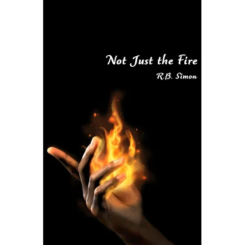 Not Just the Fire - Paperback