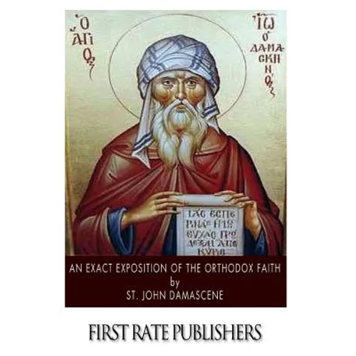 An Exact Exposition of the Orthodox Faith - Paperback