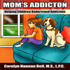 Mom's Addiction: Helping Children Understand Addiction - Paperback