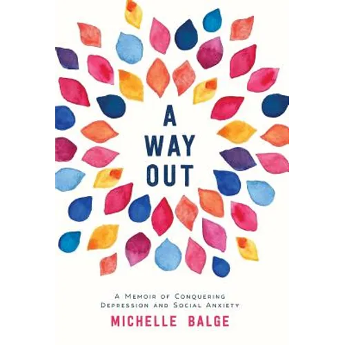 A Way Out: A Memoir of Conquering Depression and Social Anxiety - Hardcover