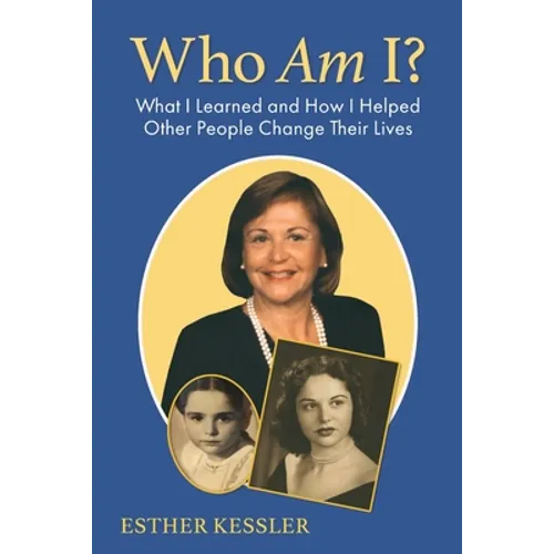 Who Am I?: What I Learned and How I Helped Other People Change Their Lives - Paperback