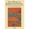 The Mexican Experience in Chicago: Early Memories and Echoes in Our Time - Paperback