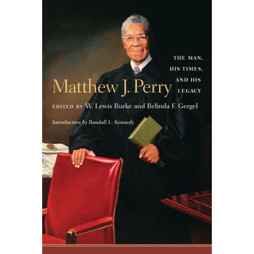 Matthew J. Perry: The Man, His Times, and His Legacy - Hardcover