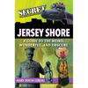 Secret Jersey Shore: A Guide to the Weird, Wonderful, and Obscure - Paperback