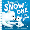 There's Snow One Like You - Board Book