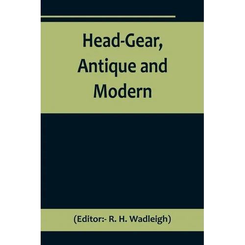 Head-Gear, Antique and Modern - Paperback