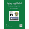 Captain Jack Malloch the Life and Times of a Rhodesian Entrepreneur a Sad Tale from Africa - Paperback