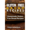 Gluten Free Bread Recipes: Homemade Gluten-Free Bread Recipes - Paperback