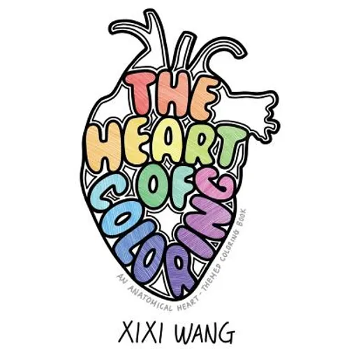The Heart of Coloring: An Anatomical Heart-Themed Coloring Book - Paperback
